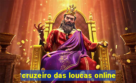 cruzeiro das loucas online